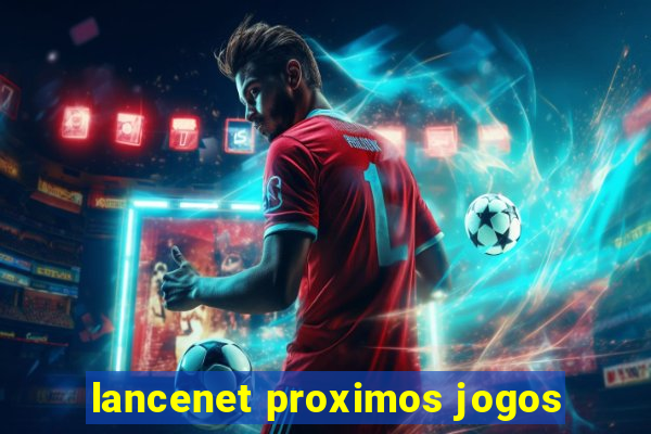 lancenet proximos jogos